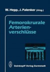 Femorokrurale Arterienverschlusse - W. Hepp, J. Palenker