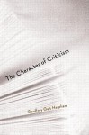 The Character of Criticism - Geoffrey Galt Harpham