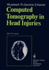 Computed Tomography in Head Trauma - Wolfgang R. Lanksch, Ekkehard Kazner, F.C. Dougherty