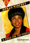 Oprah Winfrey: A Voice For The People - Philip Brooks