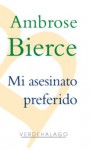 Mi crimen favorito - Ambrose Bierce