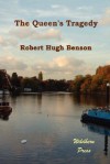 The Queen's Tragedy - Robert Hugh Benson