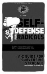 Self-Defense for Radicals: A to Z Guide for Subversive Struggle - Mickey Z., Richard Cole