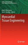 Myocardial Tissue Engineering - Aldo R. Boccaccini, Sian E Harding