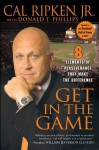 Get in the Game: 8 Elements of Perseverance That Make the Difference - Cal Ripken, Donald T. Phillips