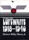 The Rise of the Luftwaffe 1918-1940 - Herbert Molloy Mason Jr.