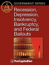 Recession, Depression, Insolvency, Bankruptcy, and Federal Bailouts - Marc Labonte