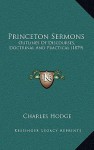 Princeton Sermons: Outlines of Discourses, Doctrinal and Practical (1879) - Charles Hodge