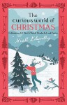 The Curious World of Christmas: Celebrating All That Is Weird, Wonderful, and Festive - Niall Edworthy