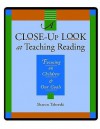 A Close-Up Look at Teaching Reading: Focusing on Children & Our Goals [With Viewing Guide] - Sharon Taberski