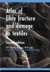 Atlas of Fibre Fracture and Damage to Textiles, Second Edition - John W.S. Hearle