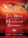 Tom Wasp and the Murdered Stunner - Amy Myers