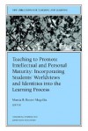 Teaching to Promote Intellectual and Personal Maturity Incorporating Students' Worldviews and Identities Into the Learning Process: New Directions for Teaching and Learning, Number 82 - Marcia B. Baxter Magolda