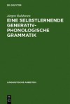 Eine selbstlernende generativ-phonologische Grammatik - Jürgen Rolshoven