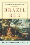 Brazil Red - Jean-Christophe Rufin, Willard Wood