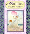 A Mother Is A Special Person - Lois L. Kaufman