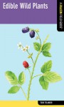 Edible Wild Plants: A Falcon Field Guide [tm] - Todd Telander