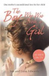 The Boy Who Was Born a Girl: One Mother’s Unconditional Love for Her Child - Jon Edwards, Luisa Edwards