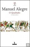 O Quadrado - Manuel Alegre