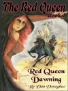 Red Queen Dawning Book 1: Red Queen Dawning - Dan Donoghue