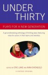 Under Thirty: Plays for a New Generation - Eric Lane, Nina Shengold, Craig Pospisil