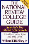 The National Review College Guide: America's 50 Top Liberal Arts Schools - Charles J. Sykes