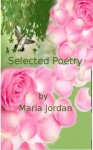 Selected Poetry - Maria Jordan