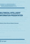 Multimodal Intelligent Information Presentation (Text, Speech and Language Technology) - Oliviero Stock, Massimo Zancanaro