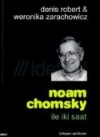 Noam Chomsky ile İki Saat - Noam Chomsky, Denis Robert, Weronika Zarachowicz, Işıl Bircan