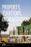 Property, Territory, Globalization: Struggles Over Autonomy - William D. Coleman