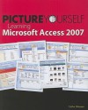 Picture Yourself Learning Microsoft Access 2007 - Faithe Wempen