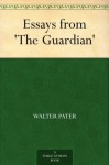 Essays from 'The Guardian' - Walter Pater