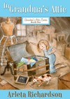 In Grandma's Attic (Grandma's Attic, #1) - Arleta Richardson, Patrice Barton