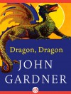 Dragon, Dragon and Other Tales - John Gardner