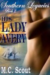 His Lady Avery [Southern Legacies Book 2] - M.C. Scout