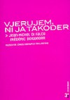 Vjerujem, ni ja također: razgovor između biskupa i nevjernika - Frédéric Beigbeder, Jean-Michel Di Falco, Ljiljana Ješić