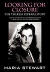 Looking for Closure: The Theresa Ferrara Story - Maria Stewart