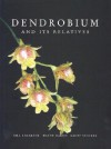 Dendrobium And Its Relatives - Bill Lavarack, Wayne Harris, P. S. Lavarack