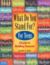 What Do You Stand For? For Teens: A Guide to Building Character - Barbara A. Lewis, Pamela Espeland