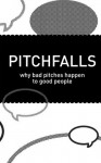 Pitchfalls: why bad pitches happen to good people - Erica Mills