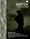 Adrp Army Doctrine Reference Publication 3-37 Protection August 2012 - United States Government Us Army