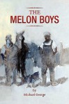 The Melon Boys - Michael George