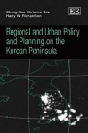 Regional and Urban Policy and Planning on the Korean Peninsula - Harry Ward Richardson, Harry W. Richardson