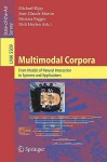 Multimodal Corpora: From Models Of Natural Interaction To Systems And Applications (Lecture Notes In Computer Science / Lecture Notes In Artificial Intelligence) - Michael Kipp, Jean-Claude Martin, Patrizia Paggio, Dirk Heylen