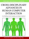 Cross-Disciplinary Advances in Human Computer Interaction: User Modeling, Social Computing, and Adaptive Interfaces - Panayiotis Zaphiris, Chee Siang Ang