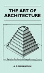 The Art of Architecture - A.E. Richardson