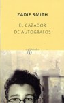 El cazador de autógrafos - Zadie Smith