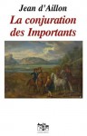 La conjuration des importants (Les enquêtes de Louis Fronsac) (French Edition) - Jean d'Aillon