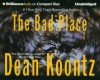 The Bad Place - Michael Hanson, Carol Cowan, Dean Koontz