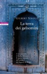 La terra dei gelsomini - Gilbert Sinoué, Giuliano Corà